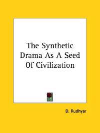 The Synthetic Drama As a Seed of Civilization