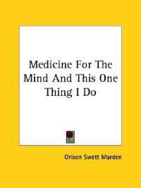 Medicine for the Mind and This One Thing I Do