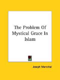 The Problem of Mystical Grace in Islam