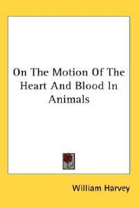 On the Motion of the Heart and Blood in Animals