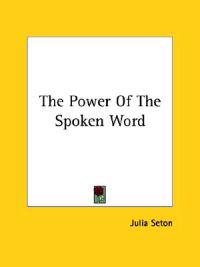 The Power of the Spoken Word