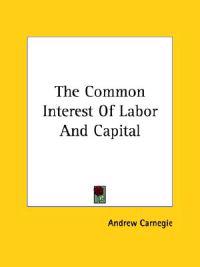 The Common Interest of Labor and Capital