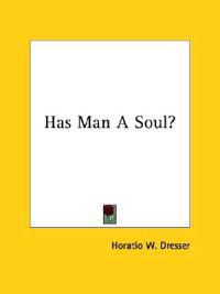Has Man a Soul?