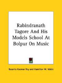 Rabindranath Tagore and His Models School at Bolpur on Music