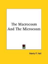 The Macrocosm and the Microcosm