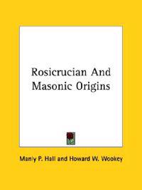 Rosicrucian and Masonic Origins