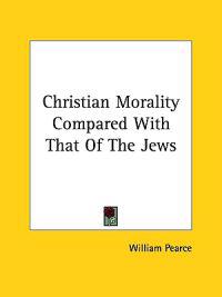 Christian Morality Compared With That of the Jews