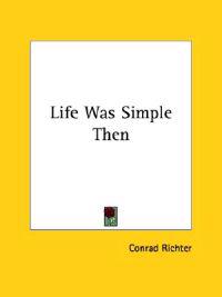 Life Was Simple Then