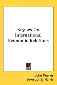 Keynes on International Economic Relations