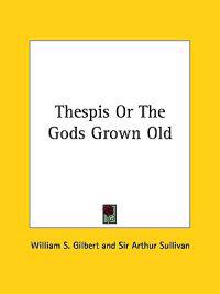 Thespis or the Gods Grown Old