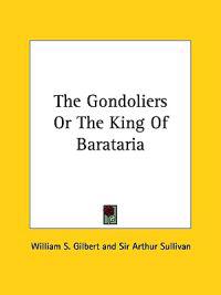 The Gondoliers or the King of Barataria