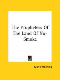 The Prophetess of the Land of No-smoke