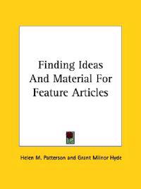 Finding Ideas and Material for Feature Articles