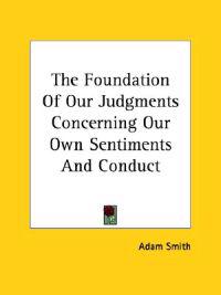 The Foundation of Our Judgments Concerning Our Own Sentiments and Conduct