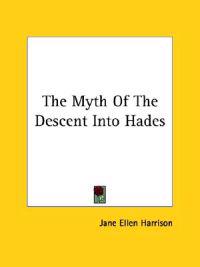 The Myth of the Descent into Hades
