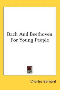 Bach and Beethoven for Young People
