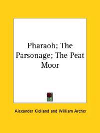 Pharaoh; the Parsonage; the Peat Moor