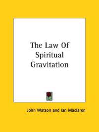 The Law of Spiritual Gravitation
