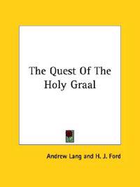 The Quest of the Holy Graal