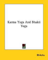 Karma Yoga and Bhakti Yoga