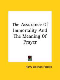 The Assurance of Immortality and the Meaning of Prayer