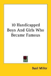 10 Handicapped Boys and Girls Who Became Famous