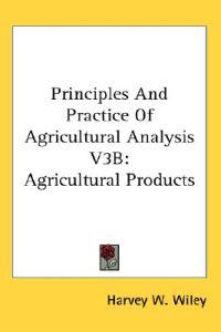 Principles and Practice of Agricultural Analysis