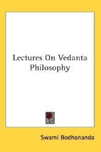 Lectures on Vedanta Philosophy
