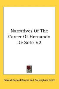 Narratives of the Career of Hernando De Soto