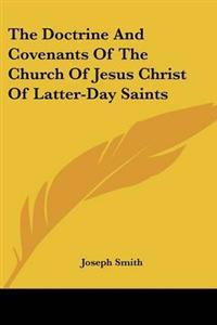Doctrine And Covenants Of The Church Of Jesus Christ Of Latter-Day Saints