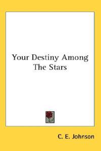 Your Destiny Among the Stars
