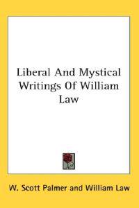Liberal and Mystical Writings of William Law
