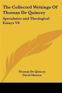 The Collected Writings Of Thomas De Quincey