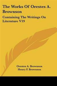 The Works Of Orestes A. Brownson
