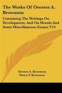 The Works Of Orestes A. Brownson