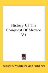 Bokomslag for "HISTORY OF THE CONQUEST OF MEXICO"