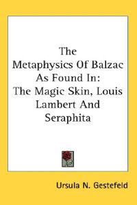 Gestefeld, U: Metaphysics Of Balzac As Found In