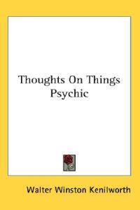 Kenilworth, W: Thoughts On Things Psychic