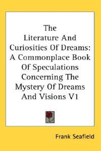 The Literature and Curiosities of Dreams
