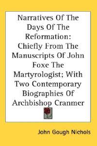 Narratives of the Days of the Reformation