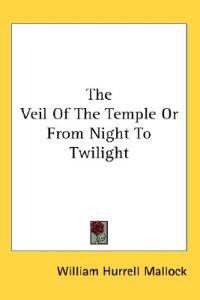 The Veil of the Temple or from Night to Twilight