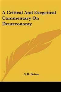 A Critical and Exegetical Commentary on Deuteronomy