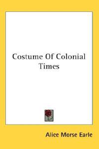 Bokomslag för "COSTUME OF COLONIAL TIMES"