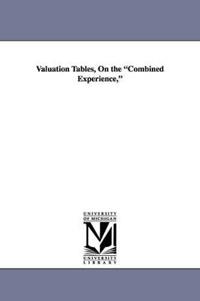 Valuation Tables, on the Combined Experience,