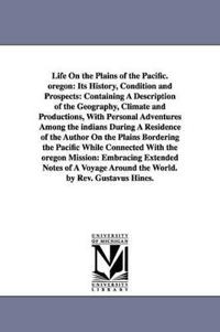 Life On the Plains of the Pacific. oregon