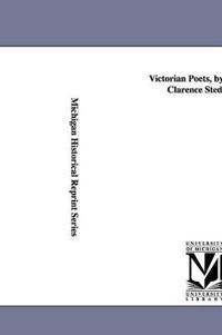 Victorian Poets, by Edmund Clarence Stedman.