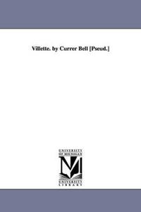 Bokomslag för "Villette. by Currer Bell [Pseud.]"
