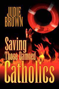 Saving Those Damned Catholics
