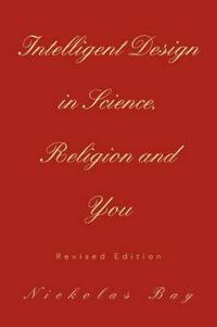 Bokomslag för "Intelligent Design in Science, Religion and You"