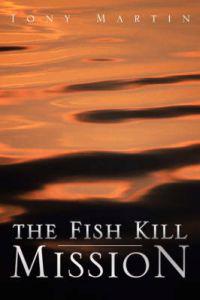 The Fish Kill Mission